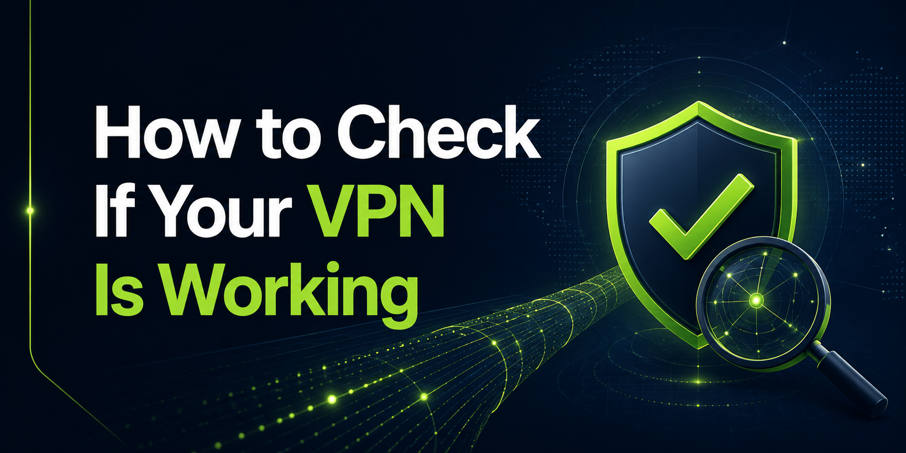 How to check if your VPN is working feature image